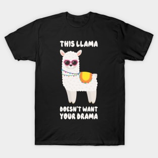 This Llama Doesn't Want Your Drama Funny Saying Humour Llama T-Shirt